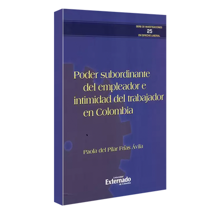Poder subordinante del empleador e intimidad del trabajador en Colombia