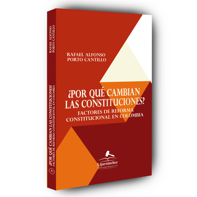 ¿Por qué cambian las constituciones? Factores de reforma constitucional en Colombia