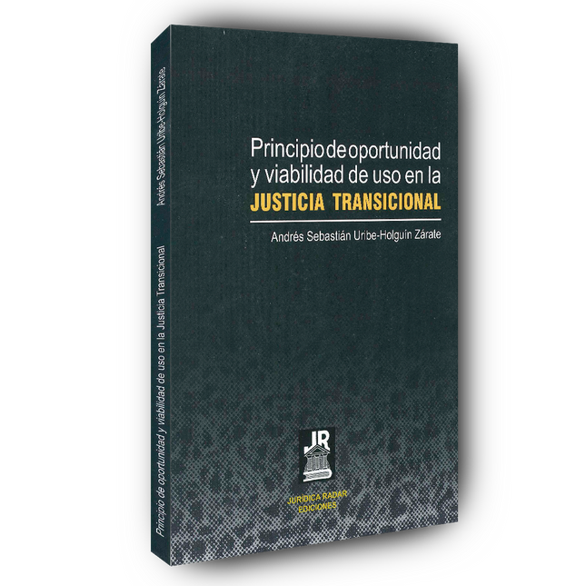 Principio de oportunidad y viabilidad de uso en la justicia transicional