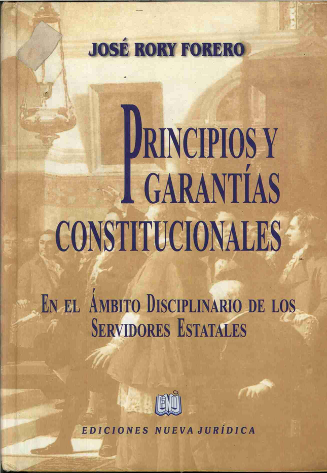 Principios y garantías constitucionales , en el ámbito disciplinario de los servidores estatales