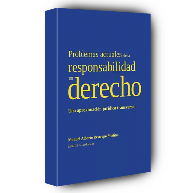 Problemas actuales de la responsabilidad en derecho: Una aproximación jurídica transversal