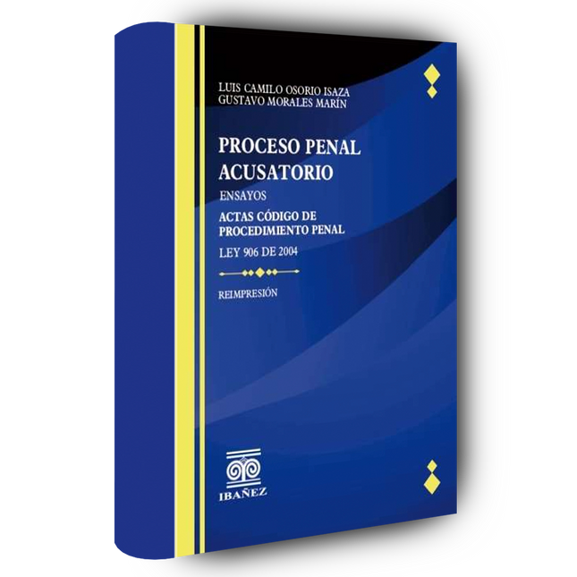 Proceso penal acusatorio. Ensayos