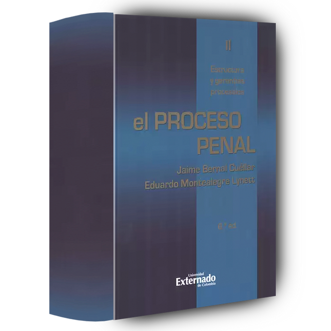 El proceso penal. T. II: Estructura y garantías procesales, 6.ª ed