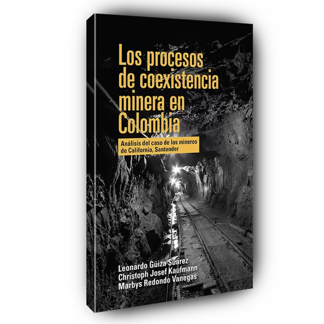 Los procesos de coexistencia minera en Colombia: Análisis del caso de los mineros de California, Santander"