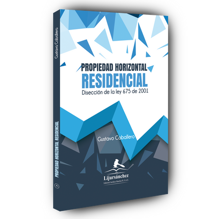 Propiedad horizontal residencial. Disección de la ley 675 de 2001