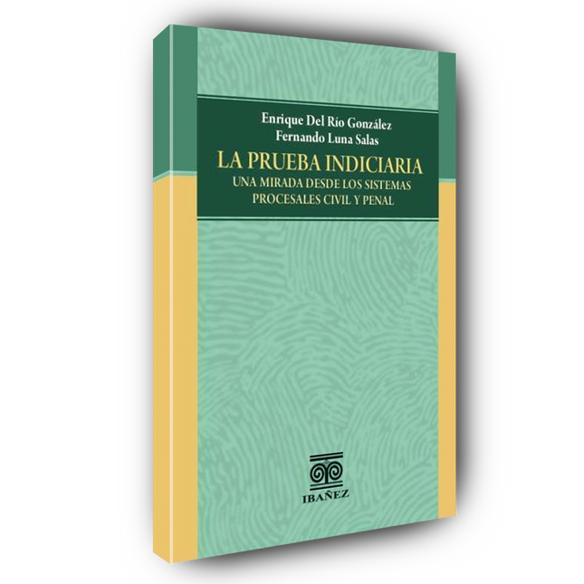 La prueba indiciaria. Una mirada desde los sistemas procesales civil y penal