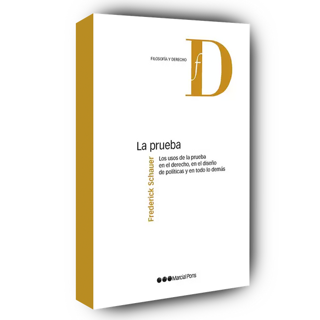 La prueba los usos de la prueba en el derecho, en el diseño de políticas y en todo lo demás