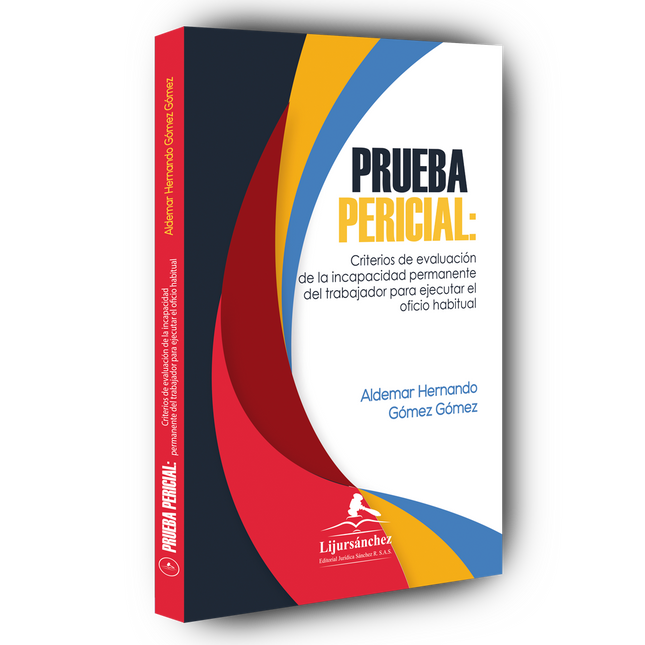 Prueba pericial: criterios de evaluación de la incapacidad permanente del trabajador para ejecutar el oficio habitual