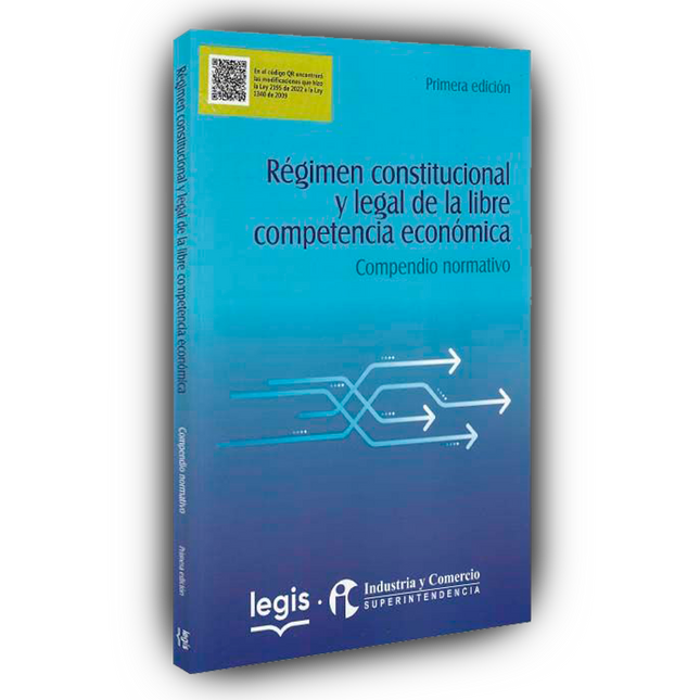 Régimen constitucional y legal de la libre competencia económica