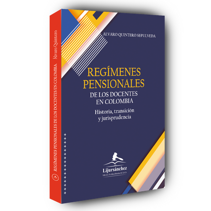 Regímenes de pensiones de los docentes en Colombia, historia, normativa y jurisprudencia