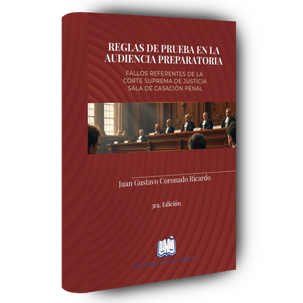 Reglas de prueba en la audiencia preparatoria fallos referentes de la corte suprema