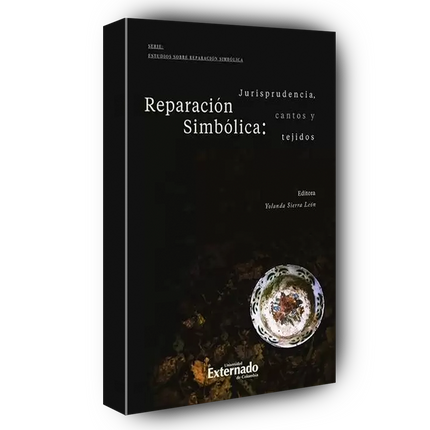 Reparación simbólica Jurisprudencia, cantos y tejidos