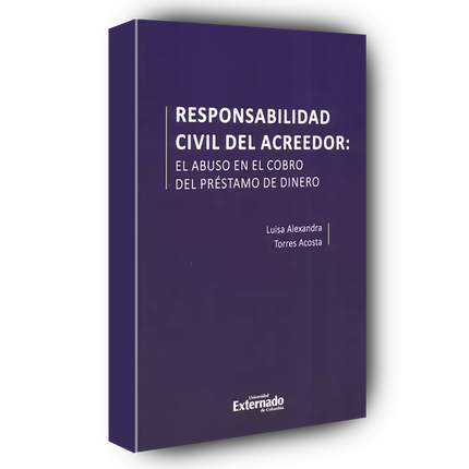 Responsabilidad civil del acreedor El abuso en el cobro del préstamo de dinero.