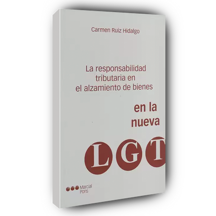 La responsabilidad tributaria en el alzamiento de bienes en la nueva LGT