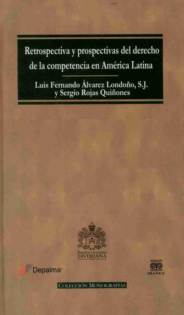 Retrospectiva y prospectivas del derecho de la competencia en América Latina