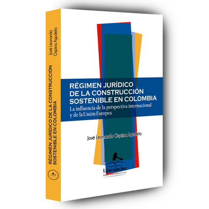 Regimen juridico de construccion  sotenible en  Colombia. La influencia de la perspectiva internacional y de la  Unión Europea