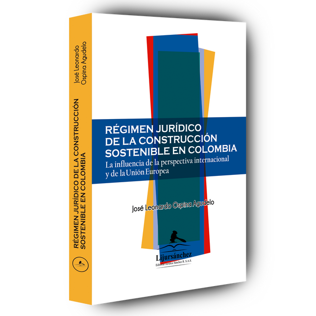 Regimen juridico de construccion  sotenible en  Colombia. La influencia de la perspectiva internacional y de la  Unión Europea