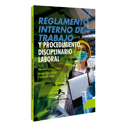 Reglamento interno de trabajo y procedimiento disciplinario laboral