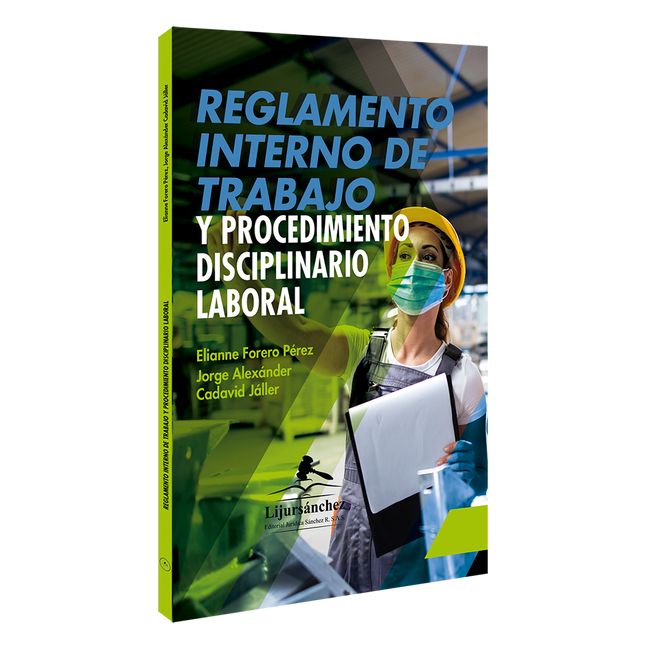 Reglamento interno de trabajo y procedimiento disciplinario laboral