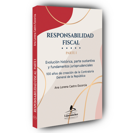 Responsabilidad Fiscal – Parte I – Evolución histórica, parte sustantiva y fundamentos jurisprudenciales