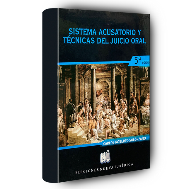 Sistema Acusatorio y Técnicas del Juicio Oral