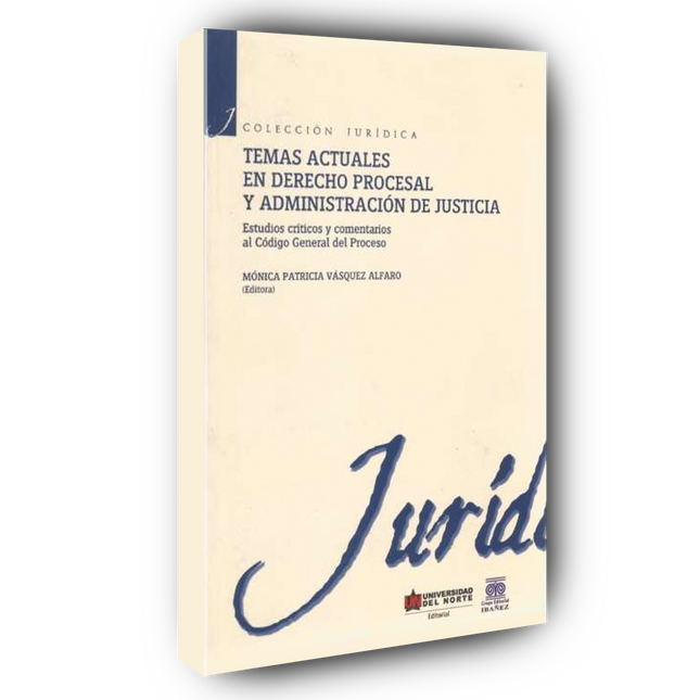 Temas actuales en derecho procesal y administración de justicia