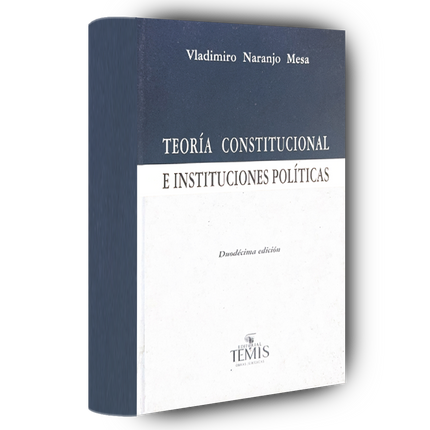 Teoría constitucional e instituciones políticas