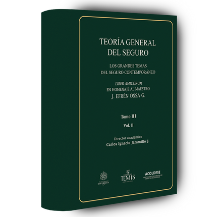 Teoría general del seguro. Los grandes temas del seguro contemporáneo (Tomo III, Vol. II)