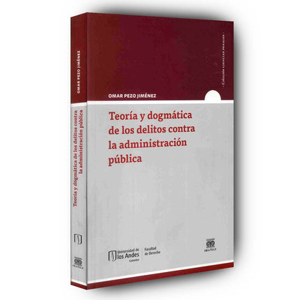 Teoría y dogmática de los delitos contra la administración pública