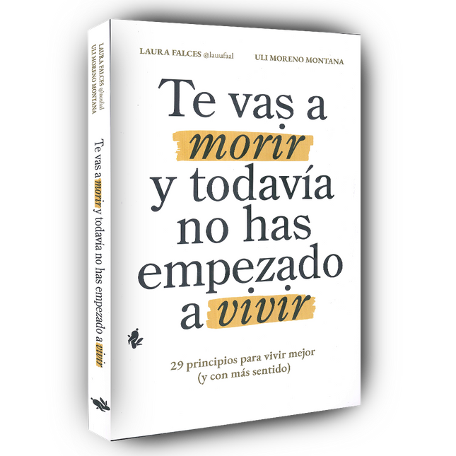 Te vas a morir y todavia no haz empezado a  vivir