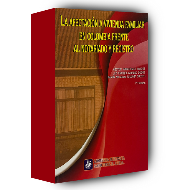 La afectación a vivienda familiar en Colombia frente al notariado y registro
