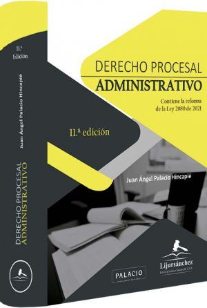 Derecho procesal administrativo 11 ava edición, contiene la reforma de la ley 2080 de 2021