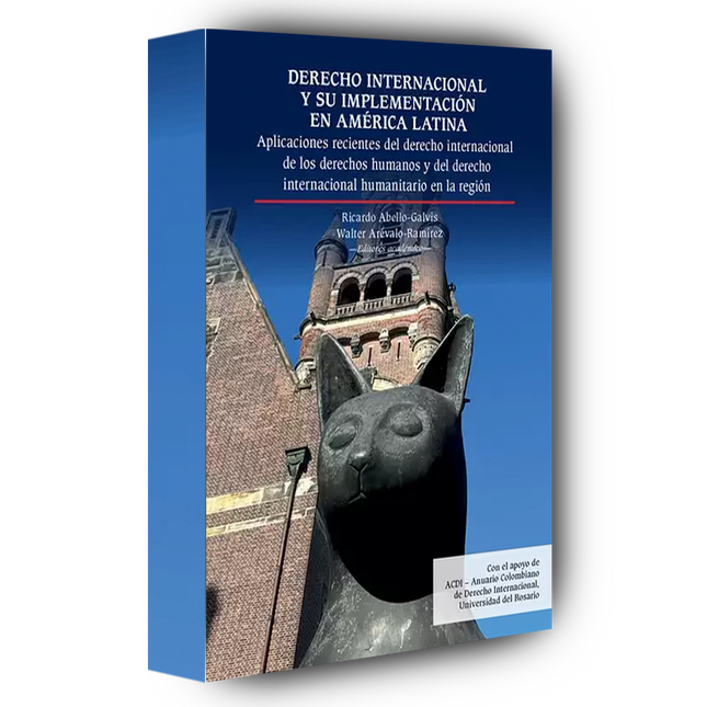 Derecho internacional y su implementación en América Latina. Aplicaciones recientes del derecho internacional de los derechos humanos