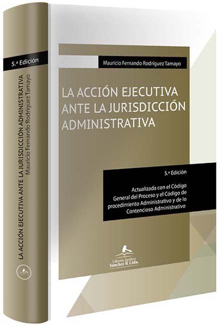 La acción ejecutiva ante la jurisdicción administrativa 5ta edicion