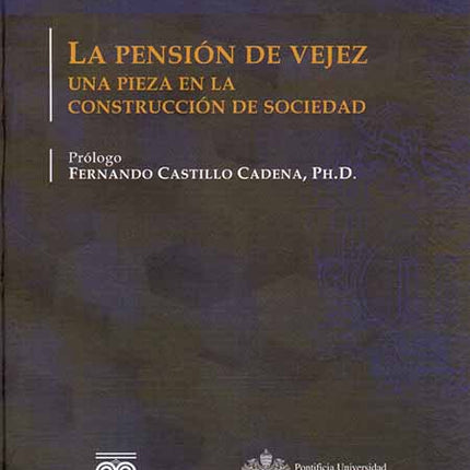 La pensión de vejez, una pieza en la construcción de sociedad