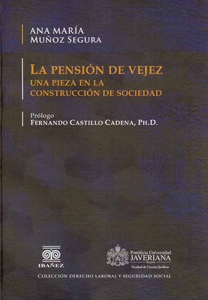 La pensión de vejez, una pieza en la construcción de sociedad