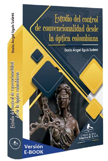 ESTUDIO DEL CONTROL DE CONVENCIONALIDAD DESDE LA ÓPTICA COLOMBIANA