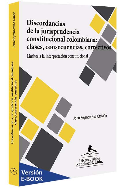 discordancias-de-la-jurisprudencia-constitucional-colombiana-clases-consecuencias-correctivos-libros-jurídicos-lijursanchez-juridica-sanchez