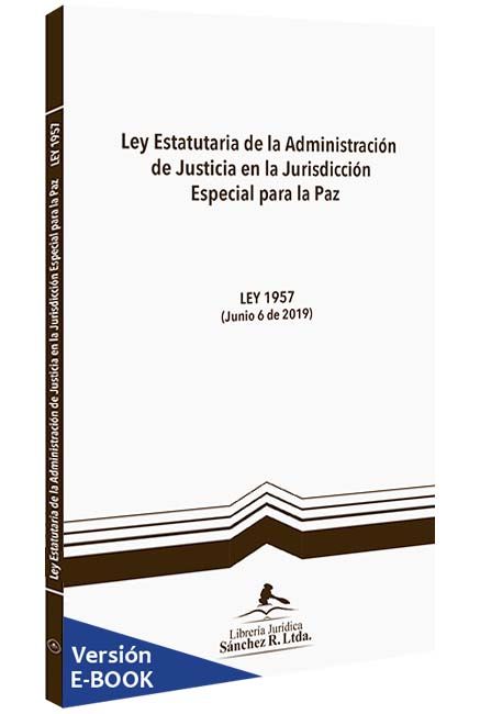 ley-estatutaria-de-la-administración-de-justicia-en-la-jurisdicción-especial-para-la-paz-ley-1957-libros-jurídicos-lijursanchez-juridica-sanchez