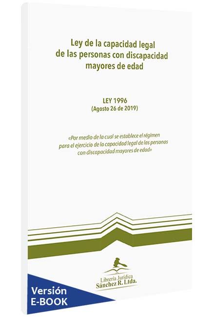 LEY DE LA CAPACIDAD LEGAL DE LAS PERSONAS CON DISCAPACIDAD MAYORES DE EDAD – LEY 1996 DE 2019