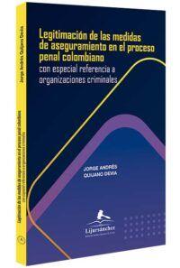Legitimación-de-las-medidas-de-aseguramiento-en-el-proceso-penal colombiano con especial referencia a organizaciones criminales-libros-jurídicos-lijursanchez-juridica-sanchez