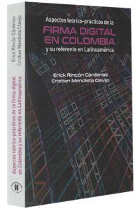Aspectos teórico-prácticos de la firma digital en Colombia y su referente en Latinoamérica-libros-jurídicos-lijursanchez-juridica-sanchez