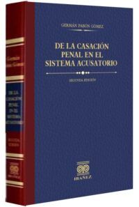 De la casación penal en el sistema acusatorio-libros-jurídicos-lijursanchez-juridica-sanchez