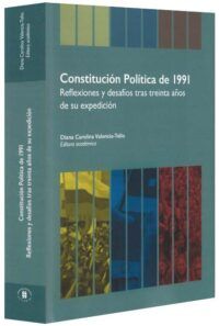 Constitucion política de 1991. Reflexiones y desafíos tras treinta años de su expedición-libros-jurídicos-lijursanchez-juridica-sanchez
