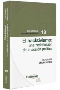 El hacktivismo- una redefinición de la acción política-libros-jurídicos-lijursanchez-juridica-sanchez