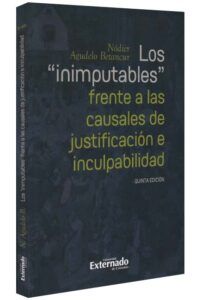 Los inimputables frente a las causales de justificación e inculpabilidad-libros-jurídicos-lijursanchez-juridica-sanchez