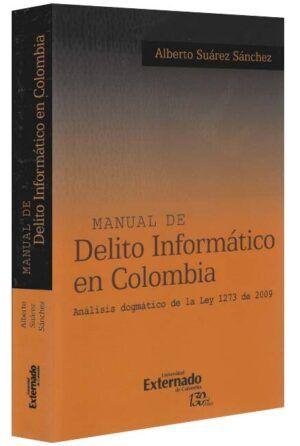 Manual de delito informático en Colombia. Análisis dogmático de la ley 1273 de 2009-libros-jurídicos-lijursanchez-juridica-sanchez