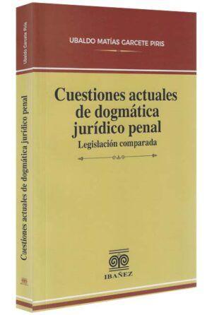Cuestiones actuales de dogmática jurídico penalCuestiones actuales de dogmática jurídico penal-libros-jurídicos-lijursanchez-juridica-sanchez