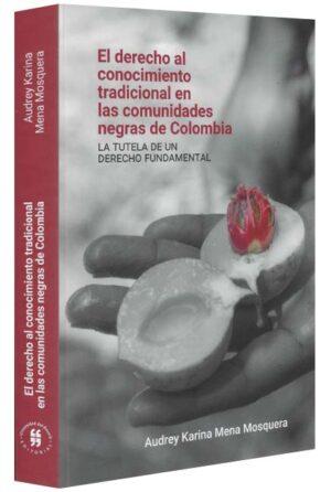El derecho al conocimiento tradicional en las comunidades negras de Colombia-libros-jurídicos-lijursanchez-juridica-sanchez