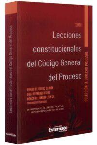 Lecciones constitucionales del código general del proceso Tomo I-libros-jurídicos-lijursanchez-juridica-sanchez